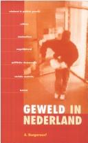 Cover of: Geweld in Nederland by Hoogerwerf, A.