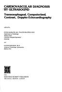 Cover of: Cardiovascular diagnosis by ultrasound: transesophageal, computerized, contrast, doppler echocardiography