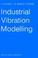 Cover of: Industrial Vibration Modelling