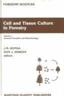 Cover of: Cell and Tissue Culture in Forestry: Volume 1 General Principles and Biotechnology (Forestry Sciences)