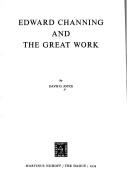 Cover of: Edward Channing and the great work by Davis D. Joyce
