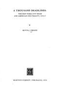 Cover of: A thousand deadlines: The New York City press and American neutrality, 1914-17.