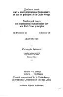 Cover of: Etudes et essais sur le droit international humanitaire et sur les principes de la Croix-Rouge en l'honneur de Jean Pictet = by Christophe Swinarski, rédacteur.