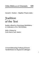 Cover of: Tradition of the text: studies offered to Dominique Barthélemy in celebration of his 70th birthday