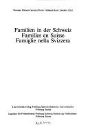 Familien in der Schweiz = by Thomas Fleiner-Gerster, Pierre Gilliand, Kurt Lüscher