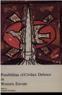 Cover of: Possibilities of civilian defence in Western Europe by International Working Conference on Violence and Non-violent Action in Industrialized Societies 2d Brussels, Belgium 1976.