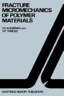 Fracture micromechanics of polymer materials by Vitaut Petrovich Tamuzh, V.S. Kuksenko, Vitauts P. Tamusz
