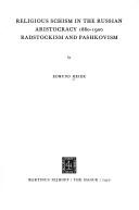 Cover of: Religious schism in the Russian aristocracy 1860-1900.: Radstockism and Pashkovism.