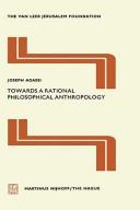 Cover of: Towards a Rational Philosophical Anthropology (Jerusalem Van Leer Foundation) | J. Agassi