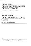 Cover of: Probleme der schweizerischen Dialektologie: 1978, 2. Kolloquium der Schweiz. Geisteswissenschaftlichen Gesellschaft