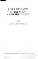 Cover of: Liver diseases in infancy and childhood by Samuel R. Berenberg