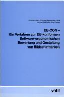 Cover of: EU-CON: Ein Verfahren zur EU-konformen Software-ergonomischen Bewertung und Gestaltung von Bildschirmarbeit