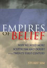 Cover of: Empires of Belief: Why We Need More Scepticism and Doubt in the Twenty-First Century