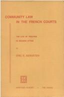 Cover of: Community law in the French courts.: The law of treaties in modern attire.