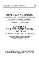 Cover of: Zum Bild Agyptens im Mittelalter und in der Renaissance: Comment se represente-t-on l'Egypte au Moyen Age et a la Renaissance? (Orbis biblicus et orientalis)