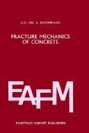 Cover of: Fracture mechanics of concrete: structural application and numerical calculation