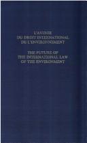 Cover of: L' Avenir du droit international de l'environnement: colloque, La Haye, 12-14 novembre 1984