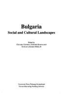 Cover of: Bulgaria: Social and cultural landscapes (Studia ethnographica Friburgensia)