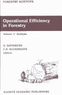 Cover of: Operational Efficiency in Forestry: Volume 1 by C. R. Silversides, B. Sundberg, C.R. Silversides, B. Sundberg, C.R. Silversides