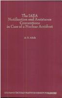 The Iaea Notification and Assistance Conventions in Case of a Nuclear Accident by A. O. Adede