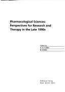 Cover of: Pharmacological Sciences: Perspectives for Research and Therapy in the Late 1990s