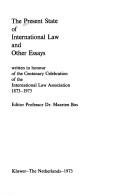 Cover of: The Present state of international law and other essays. by Editor: Maarten Bos.