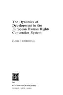 The dynamics of development in the European Human Rights Convention System by Clovis C. Morrisson
