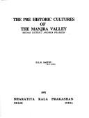 Cover of: The pre historic cultures of the Manjra valley, Medak District, Andhra Pradesh