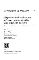 Cover of: Experimental evaluation of stress concentration and intensity factors: useful methods and solutions to experimentalists in fracture mechanics