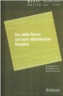 Cover of: Der Antike Roman und seine mittelalterliche Rezeption by herausgegeben von Michelangelo Picone, Bernhard Zimmermann.