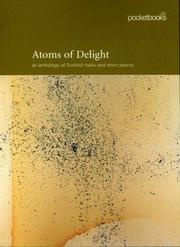 Cover of: Atoms of delight: an anthology of Scottish haiku and short poems