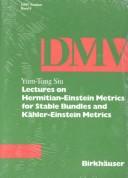 Cover of: Lectures on Hermitian-Einstein metrics for stable bundles and Kähler-Einstein metrics by Yum-Tong Siu