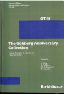 The Gohberg anniversary collection by Gohberg, I., H. Dym, Dym, Lancaster, Goldberg, Kaashoek