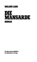 Cover of: Die Mansarde by Roland Lang, Roland Lang