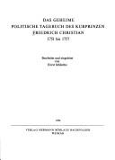 Cover of: Das geheime politische Tagebuch des Kurprinzen Friedrich Christian, 1751 bis 1757