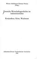 Cover of: Deutsche Wirtschaftsgeschichte im Industriezeitalter: Konjunktur, Krise, Wachstum