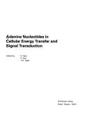 Cover of: Adenine Nucleotides in Cellular Energy Transfer and Signal Transduction by S. Papa, A. Azzi, Papa., Azzi, Tager, Papa., Azzi, Tager