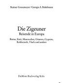 Cover of: Die Zigeuner: Reisende in Europa : Roma, Sinti, Manouches, Gitanos, Gypsies, Kalderasch, Vlach und andere (DuMont-Dokumente)
