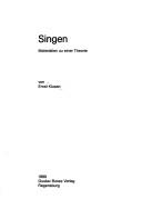 Cover of: Singen: Materialien zu einer Theorie (Perspektiven zur Musikpadagogik und Musikwissenschaft)