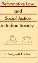 Reformative law and social justice in Indian society by K. B. Gobind