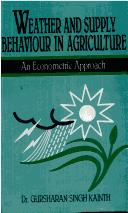 Cover of: Weather and supply behaviour in agriculture: an econometric approach