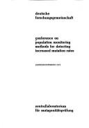 Conference on Population Monitoring Methods for Detecting Increased Mutation Rates by Conference on Population Monitoring Methods for Detecting Increased Mutation Rates Freiburg i. B. 1975.