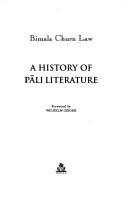 Cover of: A history of Pāli literature by Law, Bimala Churn