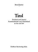 Cover of: Tirol: Nordtirol und Osttirol, Kunstlandschaft und Urlaubsland am Inn und Isel