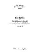 Cover of: Die Idylle: eine Bildform im Wandel : zwischen Hoffnung und Wirklichkeit : 1750-1930