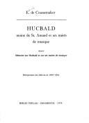 Cover of: Hucbald: moine de St. Amand et ses traités de musique. Ajouté, Mémoire sur Hucbald et sur ses traités de musique