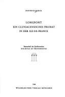 Cover of: Longpont: Ein cluniacensisches Priorat in der Ile-de-France (Munstersche Mittelalter-Schriften)