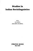 Cover of: Studies in Indian sociolinguistics by editors, R.S. Gupta, Kailash S. Aggarwal.