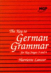 Cover of: The Key to German Grammar for Key Stages 3 and 4 (Key to Grammar)