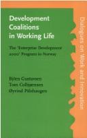 Cover of: Development coalitions in working life: the "enterprise development 2000" program in Norway